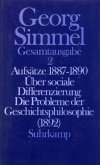 Aufsätze 1887-1890. Über sociale Differenzierung. Die Probleme der Geschichtsphilosophie (1892) / Gesamtausgabe 2