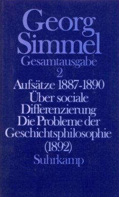 Aufsätze 1887-1890. Über sociale Differenzierung. Die Probleme der Geschichtsphilosophie (1892) / Gesamtausgabe 2 - Simmel, Georg