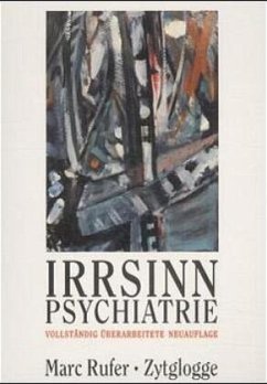 Irrsinn Psychiatrie - Rufer, Marc