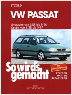 VW Passat - Limousine 4/88-9/96, Variant 6/88-5/97 / So wird's gemacht Bd.61 - Etzold, Rüdiger