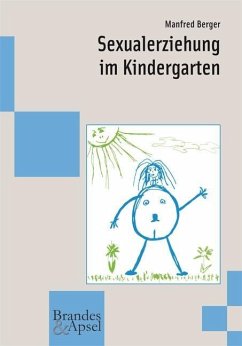 Sexualerziehung im Kindergarten - Berger, Manfred