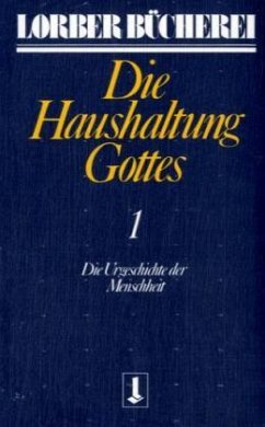 Die Haushaltung Gottes, 3 Teile - Lorber, Jakob