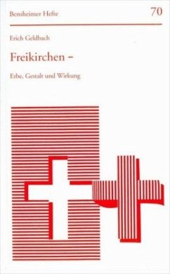 Freikirchen, Erbe, Gestalt und Wirkung - Geldbach, Erich