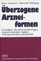 Überzogene Arzneiformen - Bauer, Kurt H. / Lehmann, Klaus / Osterwald, Hermann P. / Rothgang, Gerhart