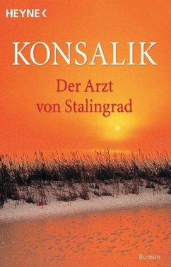 Der Arzt von Stalingrad - Konsalik, Heinz G.