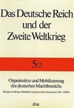 Organisation und Mobilisierung des deutschen Machtbereichs - Kroener, Bernhard R.; Müller, Rolf-Dieter.