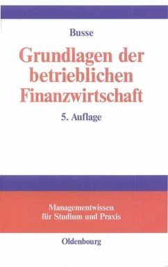 Grundlagen der betrieblichen Finanzwirtschaft - Busse, Franz-Joseph