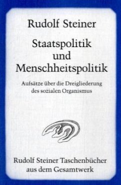 Staatspolitik und Menschheitspolitik - Steiner, Rudolf