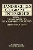 Grundlagen des Geographieunterrichts / Handbuch des Geographieunterrichts Bd.1 Grundlagen des Geographieunterrichts / Handbuch des Geographieunterrichts Bd.1