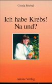 Ich habe Krebs! Na und?