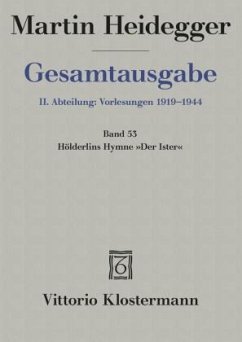 Gesamtausgabe Abt. 2 Vorlesungen Bd. 53. Hölderlins Hymne 'Der Ister' - Heidegger, Martin