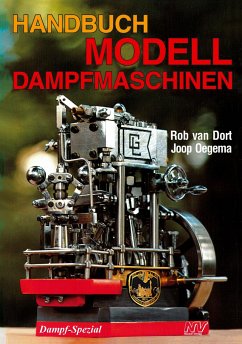 Handbuch Modelldampfmaschinen - Dort, Rob van;Oegema, Joop