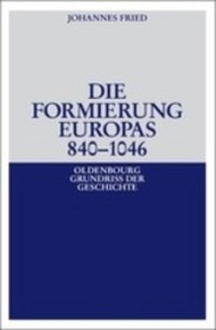 Die Formierung Europas 840-1046 - Fried, Johannes