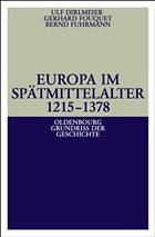 Europa im Spätmittelalter 1215-1378 - Dirlmeier, Ulf / Fouquet, Gerhard / Fuhrmann, Bernd