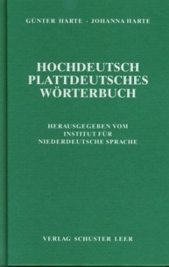 Hochdeutsch - Plattdeutsches Wörterbuch - Harte, Günter;Harte, Johanna