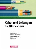 Grundlagen und Produkt-Know-how für das Projektieren von Kabelanlagen / Kabel und Leitungen für Starkstrom Tl.1