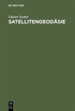 Satellitengeodäsie: Grundlagen, Methoden und Anwendungen