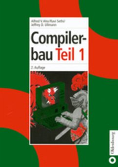 Compilerbau - Aho, Alfred V.;Sethi, Ravi;Ullman, Jeffrey D.