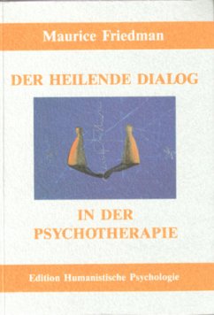 Der heilende Dialog in der Psychotherapie - Friedman, Maurice