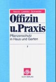 Pflanzenschutz in Haus und Garten / Offizin und Praxis Bd.7 Pflanzenschutz in Haus und Garten / Offizin und Praxis Bd.7