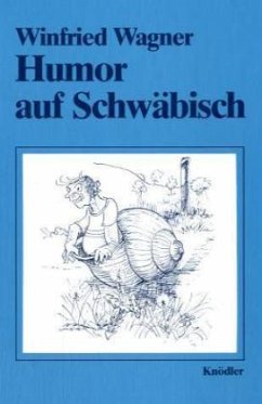 Humor auf Schwäbisch - Wagner, Winfried