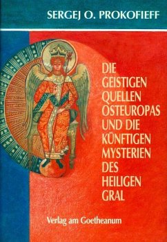 Die geistigen Quellen Osteuropas und die künftigen Mysterien des Heiligen Gral - Prokofieff, Sergej O.