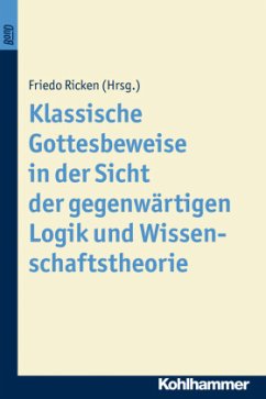 Klassische Gottesbeweise in der Sicht der gegenwärtigen Logik und Wissenschaftstheorie - Ricken, Friedo (Hrsg.)