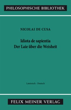 Idiota de sapientia. Der Laie über die Weisheit / Schriften in deutscher Übersetzung 1 - Nikolaus von Kues