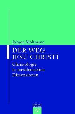 Der Weg Jesu Christi - Moltmann, Jürgen