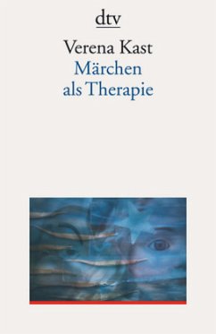 Märchen als Therapie - Kast, Verena