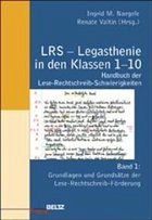 LRS - Legasthenie in den Klassen 1-10. Handbuch der Lese-Rechtschreib-Schwierigkeiten Band 1: - Naegele, Ingrid M. / Valtin, Renate