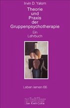 Theorie und Praxis der Gruppenpsychotherapie - Yalom, Irvin D.