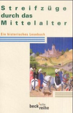 Streifzüge durch das Mittelalter - Beck, Rainer (Hrsg.)