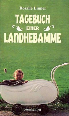 Tagebuch einer Landhebamme 1943-1980 - Linner, Rosalie