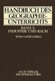 Industrie und Raum / Handbuch des Geographieunterrichts Bd.3 Industrie und Raum / Handbuch des Geographieunterrichts Bd.3