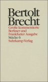 Stücke / Werke, Große kommentierte Berliner und Frankfurter Ausgabe Bd.6, Tl.6