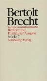 Stücke / Werke, Große kommentierte Berliner und Frankfurter Ausgabe 7, Tl.7