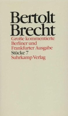 Stücke / Werke, Große kommentierte Berliner und Frankfurter Ausgabe 7, Tl.7 - Brecht, Bertolt;Brecht, Bertolt
