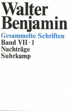 Gesammelte Schriften, 2 Teile / Gesammelte Schriften, 7 Bde. in 14 Tl.-Bdn., Kt 7 - Benjamin, Walter