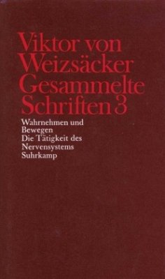 Wahrnehmen und Bewegen, Die Tätigkeit des Nervensystems / Gesammelte Schriften 3 - Weizsäcker, Viktor von;Weizsäcker, Viktor von