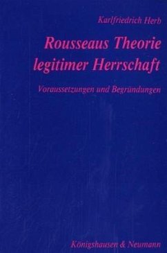 Rousseaus Theorie legitimer Herrschaft - Herb, Karlfriedrich