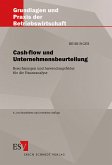 Cash-flow und Unternehmensbeurteilung : Berechnungen und Anwendungsfelder für die Finanzanalyse. Grundlagen und Praxis der Betriebswirtschaft ; Bd. 24