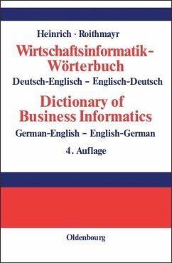 Wirtschaftsinformatik-Wörterbuch - Dictionary of Economic Informatics - Heinrich, Lutz J.; Roithmayr, Friedrich