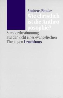 Wie christlich ist die Anthroposophie? - Binder, Andreas