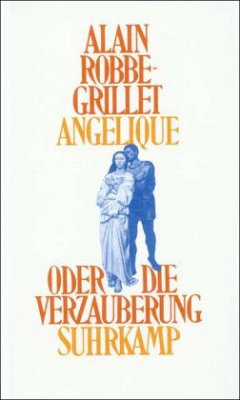 Angelique oder Die Verzauberung - Robbe-Grillet, Alain