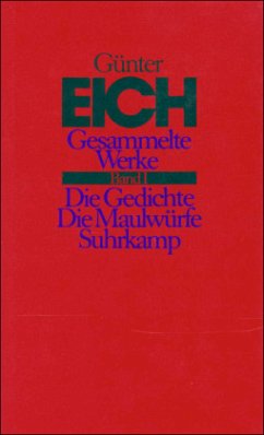 Die Gedichte; Die Maulwürfe / Gesammelte Werke, rev. Ausg. 1 - Eich, Günter