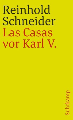 Las Casas vor Karl V - Szenen aus der Konquistadorenzeit - Schneider, Reinhold