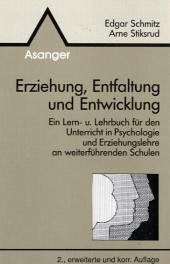 Erziehung, Entfaltung und Entwicklung - Schmitz, Edgar; Stiksrud, Arne