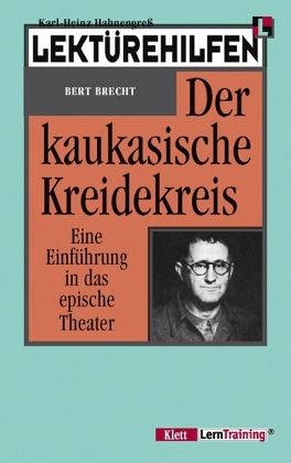 Lektürehilfen Bert Brecht 'Der kaukasische Kreidekreis' Lektürehilfen Bert Brecht 'Der kaukasische Kreidekreis'