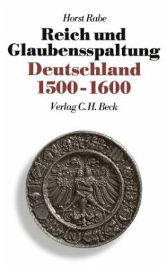 Neue Deutsche Geschichte Bd. 4: Reich und Glaubensspaltung - Rabe, Horst